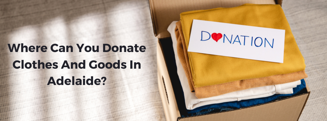 Where Can You Donate Clothes And Goods In Adelaide?